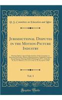 Jurisdictional Disputes in the Motion-Picture Industry, Vol. 3: Hearings Before a Special Subcommittee of the Committee on Education and Labor, House of Representatives, Eightieth Congress, Second Session; Hearings Held at Washington D. C., Februar