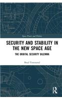 Security and Stability in the New Space Age: The Orbital Security Dilemma