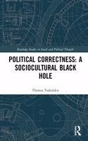 Political Correctness: A Sociocultural Black Hole