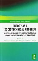 Energy as a Sociotechnical Problem