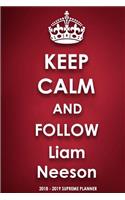 Keep Calm and Follow Liam Neeson