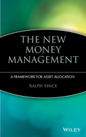 The New Money Management -A Framework for Asset Allocation