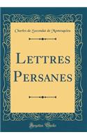 Lettres Persanes (Classic Reprint)