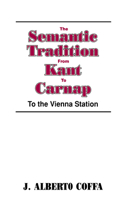 Semantic Tradition from Kant to Carnap: To the Vienna Station