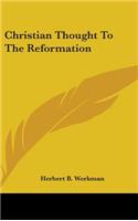 Christian Thought To The Reformation