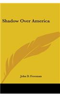 Shadow Over America