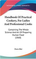 Handbook Of Practical Cookery, For Ladies And Professional Cooks