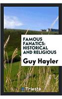 Famous Fanatics: Historical and Religious