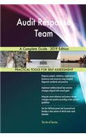 Audit Response Team A Complete Guide - 2019 Edition