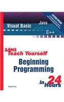 Sams Teach Yourself Beginning Programming in 24 Hours