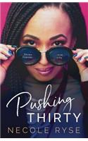 Pushing Thirty