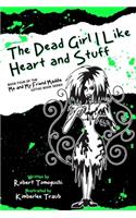 The Dead Girl I Like Heart and Stuff