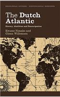 Dutch Atlantic: Slavery, Abolition and Emancipation