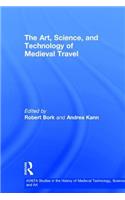 The Art, Science, and Technology of Medieval Travel