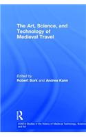 The Art, Science, and Technology of Medieval Travel