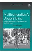 Multiculturalism's Double Bind