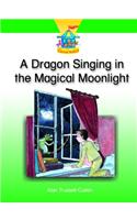 Dragon Singing in the Magical..Moonlight