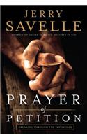 Prayer of Petition – Breaking Through the Impossible