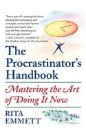 The Procrastinator's Handbook: Mastering the Art of Doing it Now