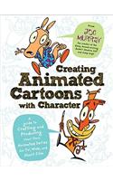 Creating Animated Cartoons with Character: A Guide to Developing and Producing Your Own Series for TV, the Web, and Short Film