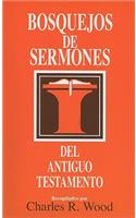 Bosquejos de Sermones: Antiguo Testamento: (Bosquejos de Sermones Wood)