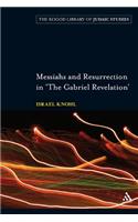 Messiahs and Resurrection in 'The Gabriel Revelation': (The Robert and Arlene Kogod Library of Judaic Studies)