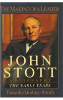 John Stott: The Making of a Leader