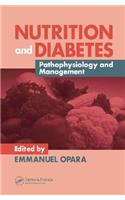 Nutrition and Diabetes: Pathophysiology and Management