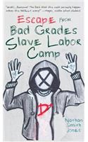 Escape from Bad Grades Slave Labor Camp