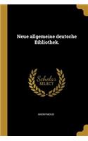 Neue allgemeine deutsche Bibliothek.