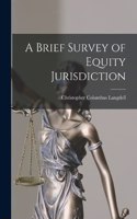 Brief Survey of Equity Jurisdiction