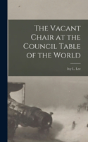 Vacant Chair at the Council Table of the World