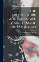 The Architecture and Landscape Gardening of the Exposition