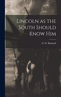 Lincoln as the South Should Know Him