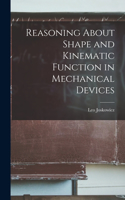 Reasoning About Shape and Kinematic Function in Mechanical Devices