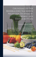 Grundsaetze Der Bierbrauerei Nach Den Neuegten Technisch-chemischen Entdeckungen