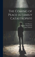 Coming of Peace (a Family Catastrophy)