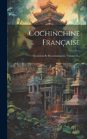 Cochinchine Française: Excursions Et Reconnaissances, Volume 11...