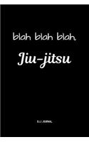 blah blah blah, Jiu-jitsu BJJ Journal