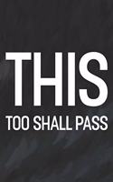 This Too Shall Pass