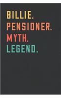 Billie. Pensioner. Myth. Legend.: Retirement Notebook - Great Individual Gift for Writing Notes, Scribble and Reminders lined 6x9 Inch 100 Pages