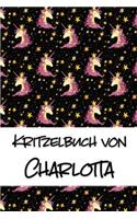 Kritzelbuch von Charlotta: Kritzel- und Malbuch mit leeren Seiten für deinen personalisierten Vornamen