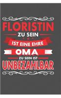 Floristin Zu Sein Ist Eine Ehre - Oma Zu Sein Ist Unbezahlbar
