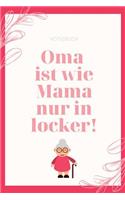 Notizbuch Oma Ist Wie Mama Nur in Locker!