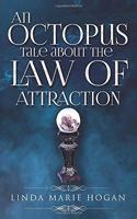 Octopus Tale about the Law of Attraction