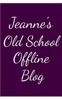 Jeanne's Old School Offline Blog