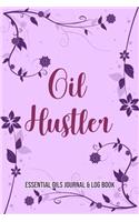 Essential Oils Journal & Log Book: Oil Hustler