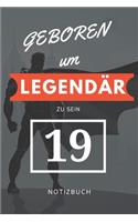 Geboren um LEGENDÄR zu sein 19 NOTIZBUCH