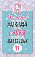Mermaids Are Born In August But The Prettiest Are Born On August 11