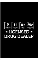 Pharm.D. Licensed Drug Dealer